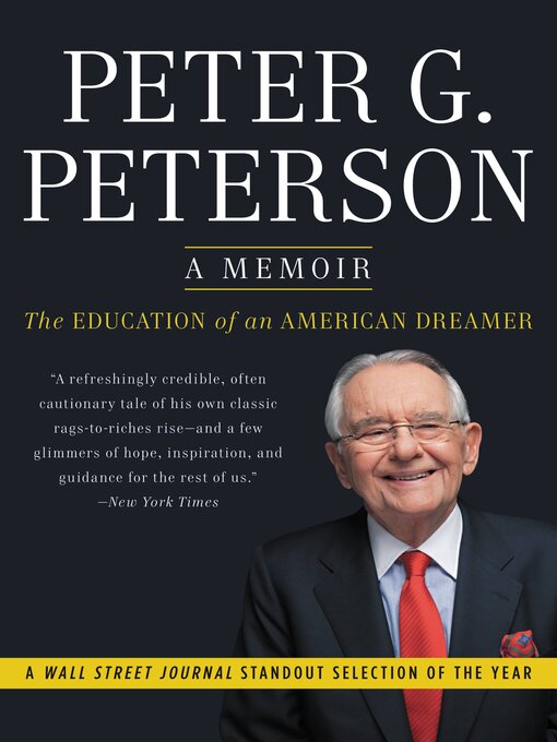 Title details for The Education of an American Dreamer by Peter G. Peterson - Available